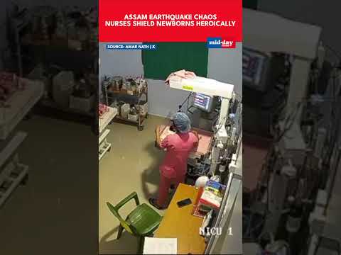 Assam Earthquake: Nurses Shield Newborns During 5.8-Magnitude Tremors | Heroic Viral Video