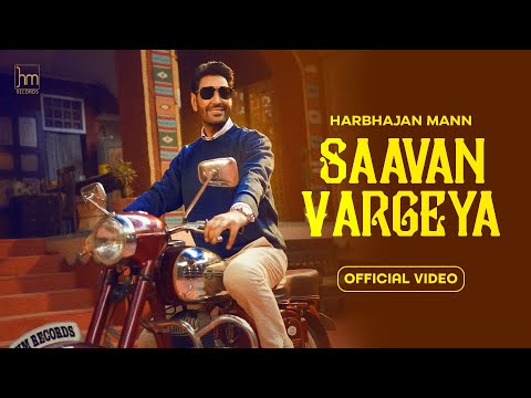 Harbhajan Mann- Saavan Vargeya (Official Video) Laddi Gill | S Daumajra | Latest Punjabi Songs 2025