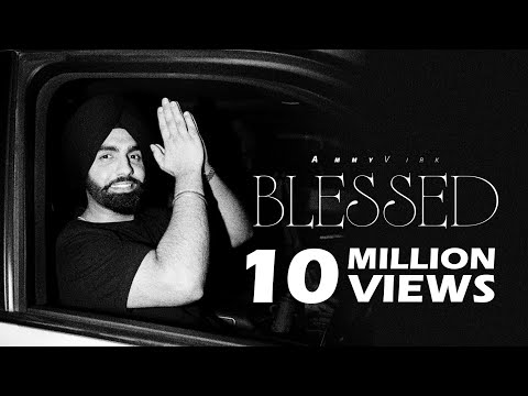 Blessed (Official Video) – Ammy Virk | Gursewak | Kulshan | B2gether Pros | New Punjabi Songs 2026