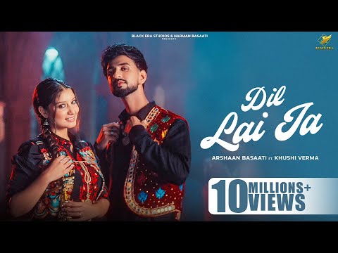 Dil Laija| Arshaan Basaati (Official Video) | Kulshan Sandhu | Khushi Verma | New Punjabi Song 2025