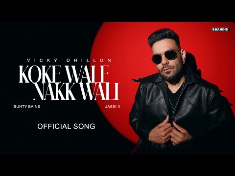 Koke Wale Nakk Wali (Official Song) | Vicky Dhillon | Bunty Bains | Latest Punjabi Song 2025