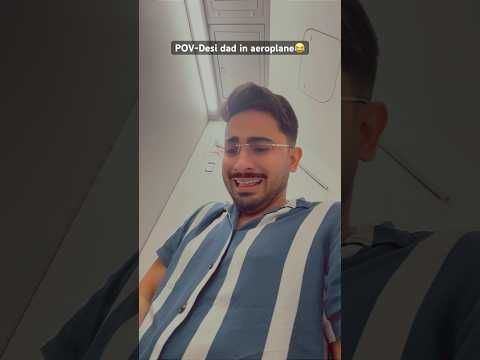 Desi dad in Aeroplane for the first time💀😂 #chetanmonga #comedy #shorts