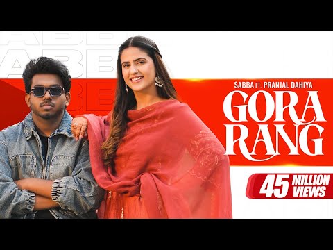 Gora Rang | Sabba | Pranjal Dahiya | Jasmeen Akhtar | Latest Punjabi Songs 2024 | New Punjabi Songs