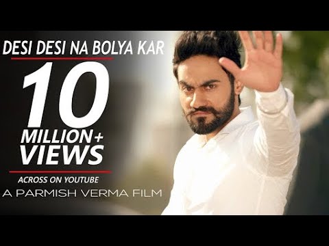 Desi Desi Na Bolya Kar Chhori Re – Parmish Verma, Upkar Sandhu | latest haryanvi songs 2018