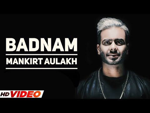 Badnam (HD VIdeo) | Mankirt Aulakh | New Punjabi Songs 2024 | Latest Punjabi Songs 2024