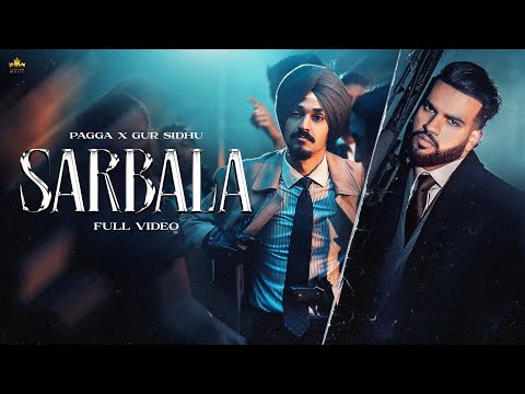 Sarbala (Official Music Video ) Pagga Ft Gur Sidhu | New Punjabi Song 2026