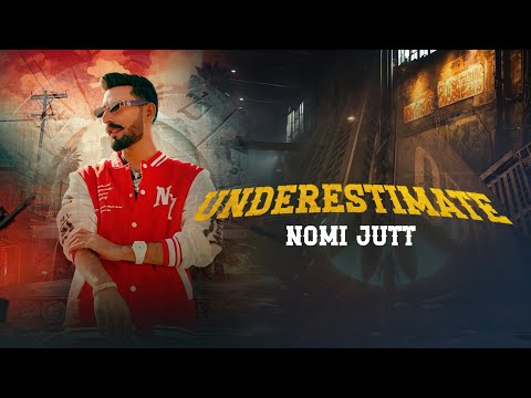 UNDERESTIMATE || NOMI JUTT || NEW PUNJABI SONG OFFICIAL MUSIC VIDEO 2K25