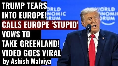 TRUMP TEARS INTO EUROPE AT DAVOS, CALLS EU STUPID! VOWS TO TAKE GREENLAND, VIDEO GOES VIRAL #trump