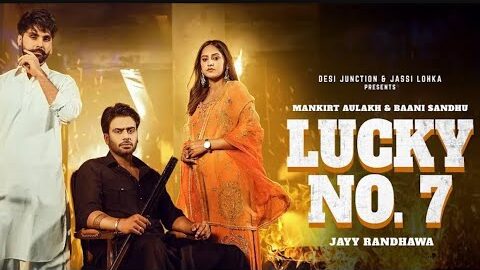 New Punjabi Songs 2025 | Lucky No. 7 (Lyrical Video) Mankirt Aulakh | Baani Sandhu | Latest Punjabi