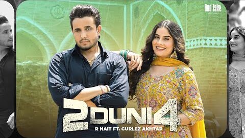 2 Duni 4 (Official Video) | R Nait | Gurlez Akhtar | Punjabi song 2025