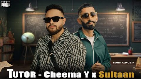 Tutor – Cheema Y x Sultaan | SUNNYXMUSIK | Cheema Y new song | New Punjabi Song