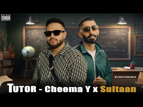 Tutor – Cheema Y x Sultaan | SUNNYXMUSIK | Cheema Y new song | New Punjabi Song