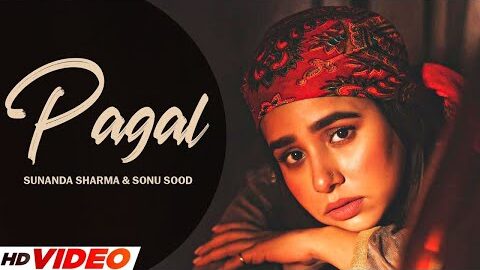 Pagal (HD Video) | Sunanda Sharma | Sonu Sood | New Punjabi Song 2026 | Latest Punjabi Song 2026