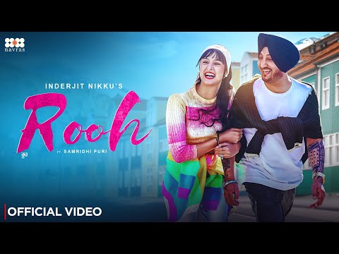 ROOH (Official Video) Inderjit Nikku ft. Samridhi Puri | New Punjabi Song 2026 | Navras Records