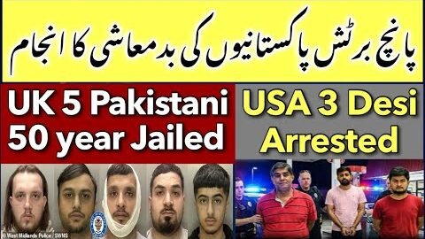 UK 5 Pakistani 50 years JAlLD – USA 3 Desi Arr’std Red Handed Video viral