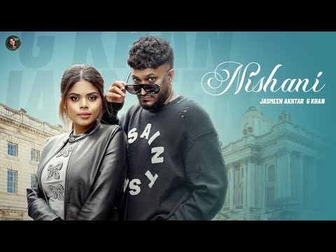 Nishani (Music Video) | Jasmeen Akhtar | G Khan | New Punjabi Song 2025 2026