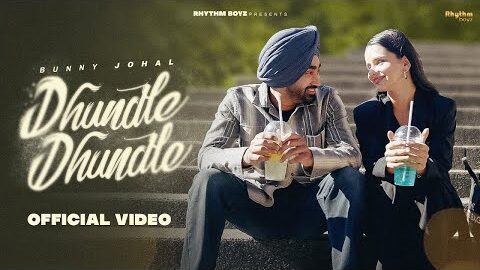 Dhundle Dhundle Nain Naksh Ohde Chete Ne | Bunny Johal | New Punjabi Song 2024 | Latest Punjabi Song