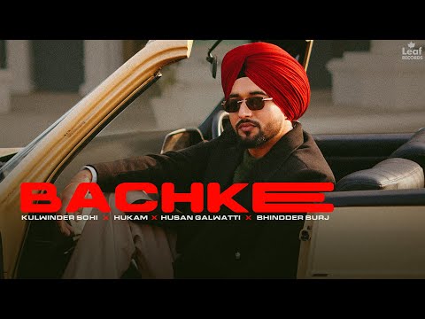 Bachke (Official Video) Kulwinder Sohi | Bhindder Burj | New Punjabi Songs | Latest Punjabi Songs