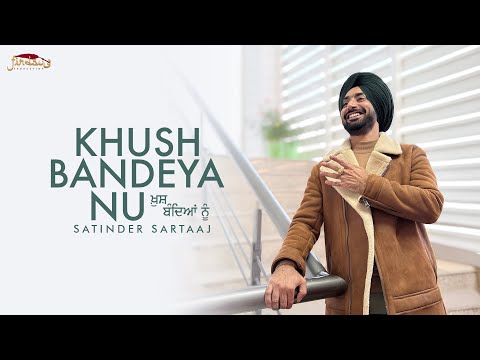 Khush Bandeya Nu (Official Video) | Satinder Sartaaj | Liberation EP | Punjabi Song 2026