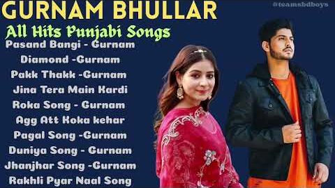 Gurnam Bhullar New Songs // Gurnam Bhulla Hits // Gurnam Bhullar All Songs // New Punjabi Songs 2025