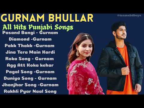 Gurnam Bhullar New Songs // Gurnam Bhulla Hits // Gurnam Bhullar All Songs // New Punjabi Songs 2025