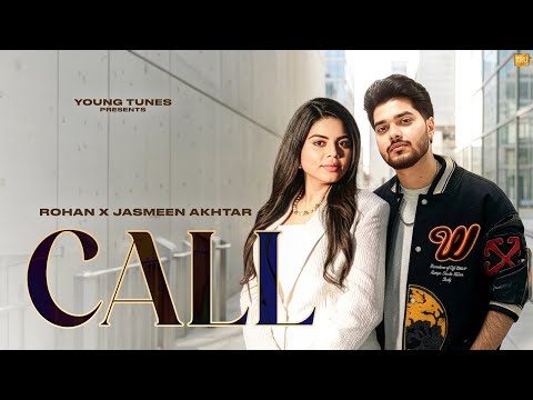 CALL (Official Video) : ROHAN | JASMEEN AKHTAR | Latest Punjabi Songs 2026 | New Punjabi Songs 2026