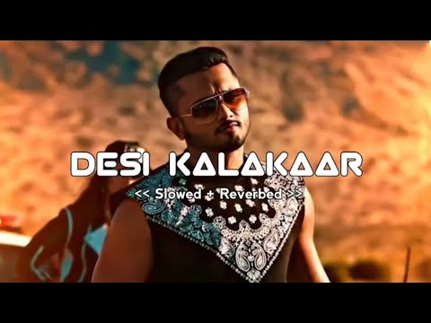 DESI KALAKAAR 😍||[SLOWED+REVERB]||#slowedandreverb #viral @R.M_Music_007 #yoyohoneysingh