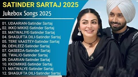 Satinder Sartaaj New Punjabi Songs | New All Punjabi Jukebox 2025 |Satinder Sartaaj All Punjabi Song