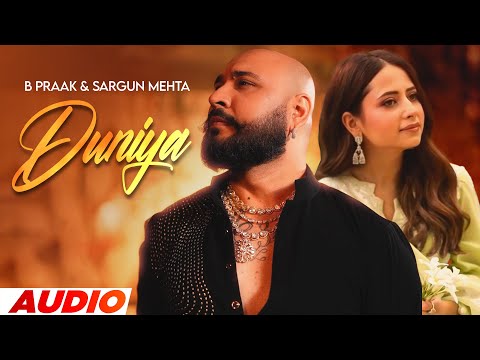 Duniya (Audio) | B Praak | Sargun | Avvy Sra | Latest Punjabi Song 2025 | New Punjabi Song 2025