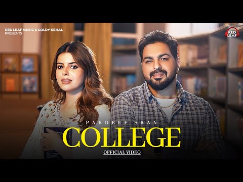 College (Full Video) Pardeep Sran | Sukh Lotey |Geet Goraya| New Punjabi Songs 2025 | Punjabi Songs
