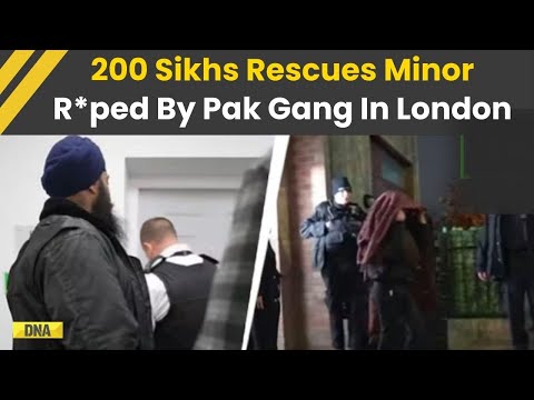 London News: Minor Rescued By 200 Sikhs After Gang-R*pe By Pakistani Grooming Gang In London