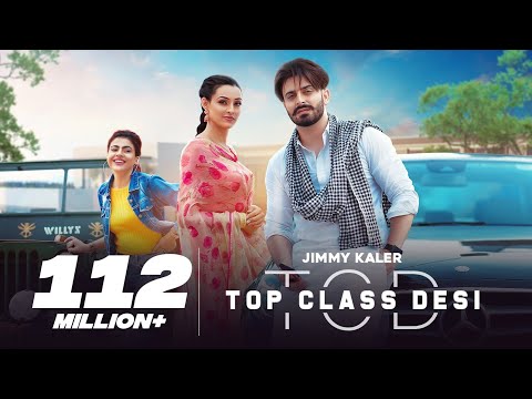 Top Class Desi | Jimmy Kaler | Gurlez Akhtar | Mista Baaz | Fresh Punjabi Songs | Punjabi Song 2025