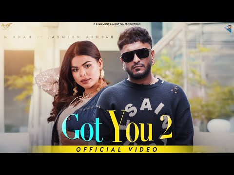 Got You 2 | G Khan | Jasmeen Akhtar | Fateh Shergill | Kulshan Sandhu | New Punjabi Songs 2026