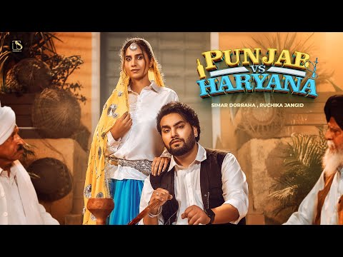 Simar Dorraha-PUNJAB VS HARYANA (4K Video)| RUCHIKA JANGID| Punjabi Song|NEWPUNJABI SONGS 2026