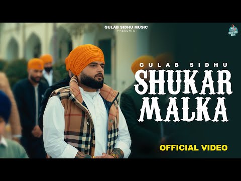 New Punjabi Songs 2025 – Shukar Malka ( Full Video ) Gulab Sidhu | Latest Punjabi Songs 2025