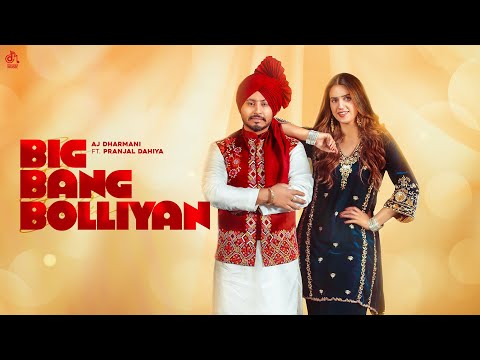 Big Bang Bolliyan ft.Karam Brar |AJ Dharmani | Pranjal Dahiya| Gurjit Gill | New Punjabi  Song 2026