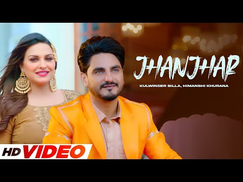 Jhanjhar (HD Video) | Kulwinder Billa, Himanshi Khurana | New Punjabi Songs 2025