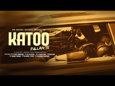KATOO FULLAN TE | DEEP RANDHAWA | NEW PUNJABI SONG | FULL HD VIDEO |  @98modelstudio