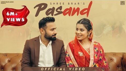 Pasand | Official Music Video | Shree Brar | Geet Goraya | Punjabi Song 2025