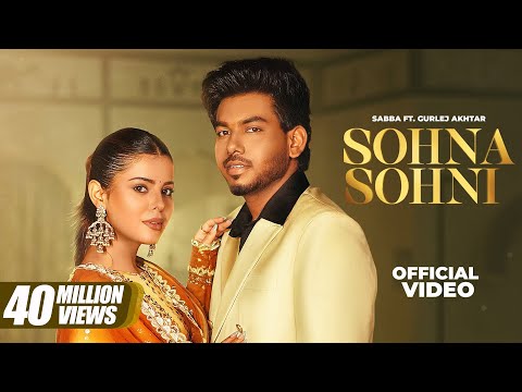 Sohna Sohni | Sabba | Gurlez Akhtar | Geet Goraya | New Punjabi Song 2025 | Latest Punjabi Song 2025