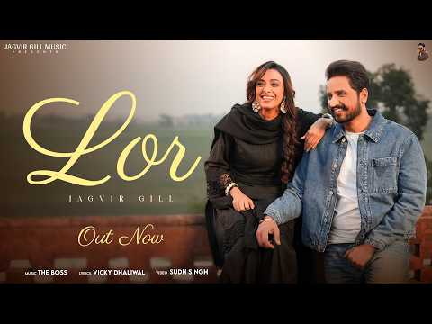 Latest Punjabi Songs 2026 | New Punjabi Songs 2026 | LOR (Music Video) Jagvir Gill | The Boss