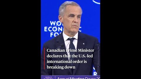 Canadian Prime Minister declares that the U.S.-led international order is breaking down