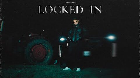 Locked In – Bhalwaan | Manna Music (OFFICIAL VIDEO) | New Punjabi Song 2025