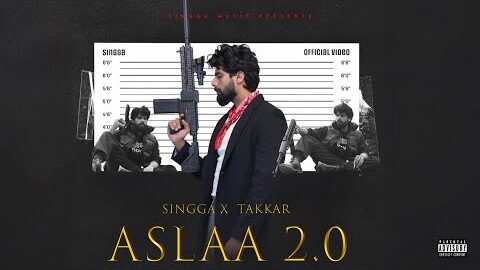ASLAA 2.0 l SINGGA l TAKKAR l OFFICIAL VIDEO l chaklo Aslaa