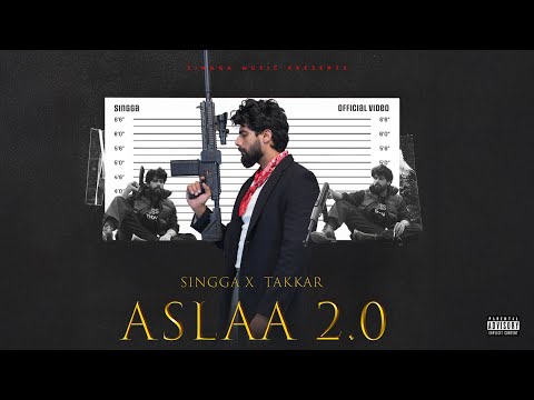 ASLAA 2.0 l SINGGA l TAKKAR l OFFICIAL VIDEO l chaklo Aslaa