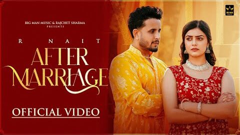 R Nait – After Marriage ( Official Video )  Ft. Drishty Talwar | New Punjabi Songs 2025