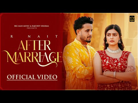 R Nait – After Marriage ( Official Video )  Ft. Drishty Talwar | New Punjabi Songs 2025