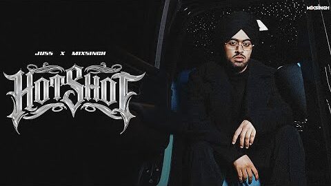 HOTSHOT Juss x MixSingh | Latest Punjabi Songs 2026