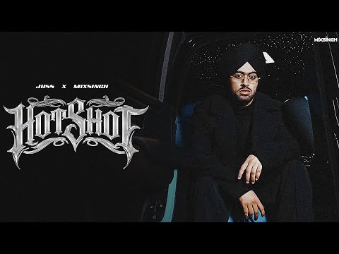HOTSHOT Juss x MixSingh | Latest Punjabi Songs 2026
