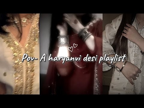 Pov _ a haryanvi desi playlist!!! 💗🐼